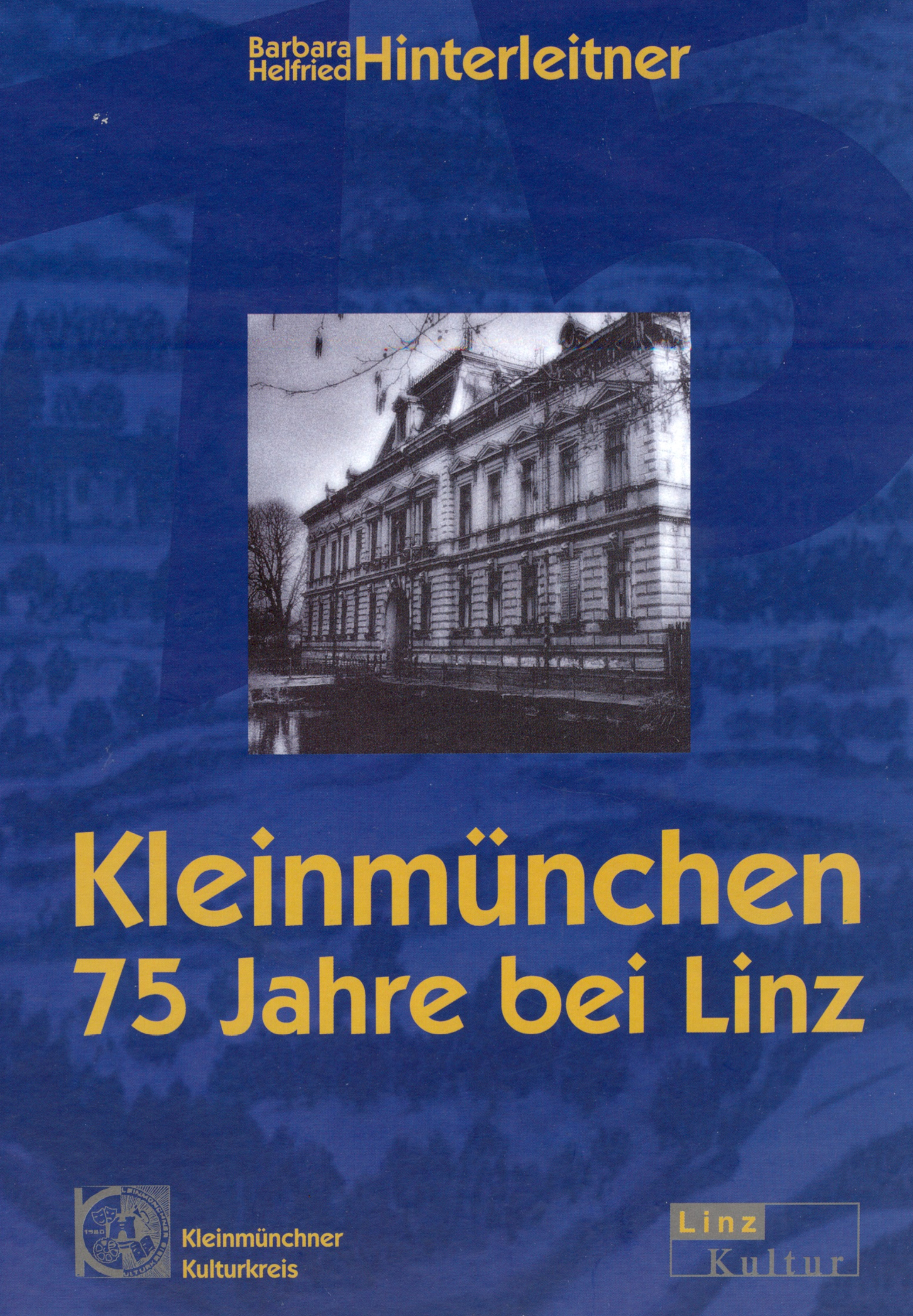 Helfried Hinterleitner, Heimatbuch:
‚Kleinmünchen 75 Jahre bei Linz‘ (1998) (gemeinsam mit Barbara Hinterleitner)