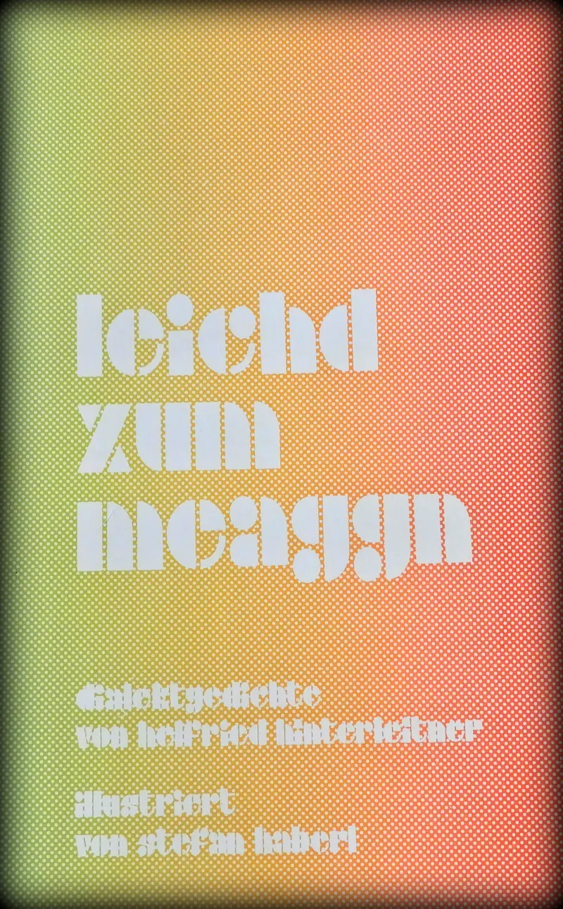 Mundart:
‚leichd zum meaggn’ (1982)